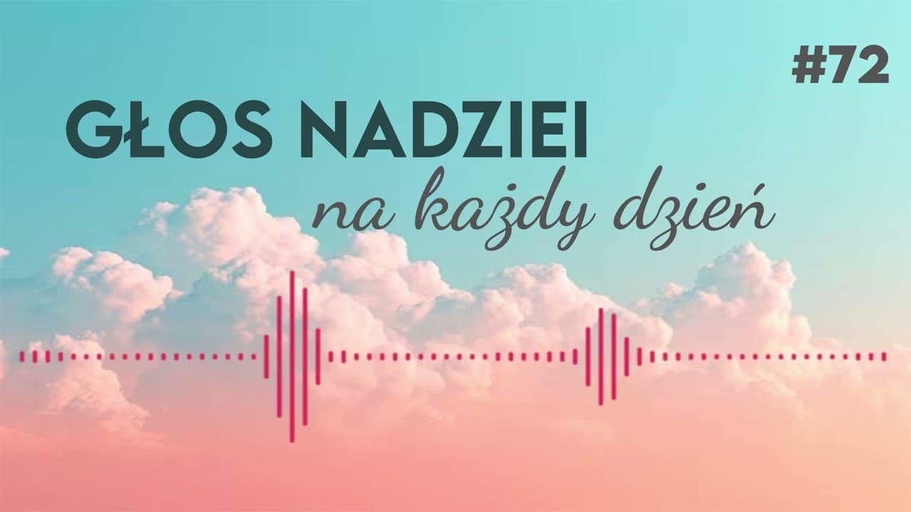 GŁOS NADZIEI na każdy dzień #72