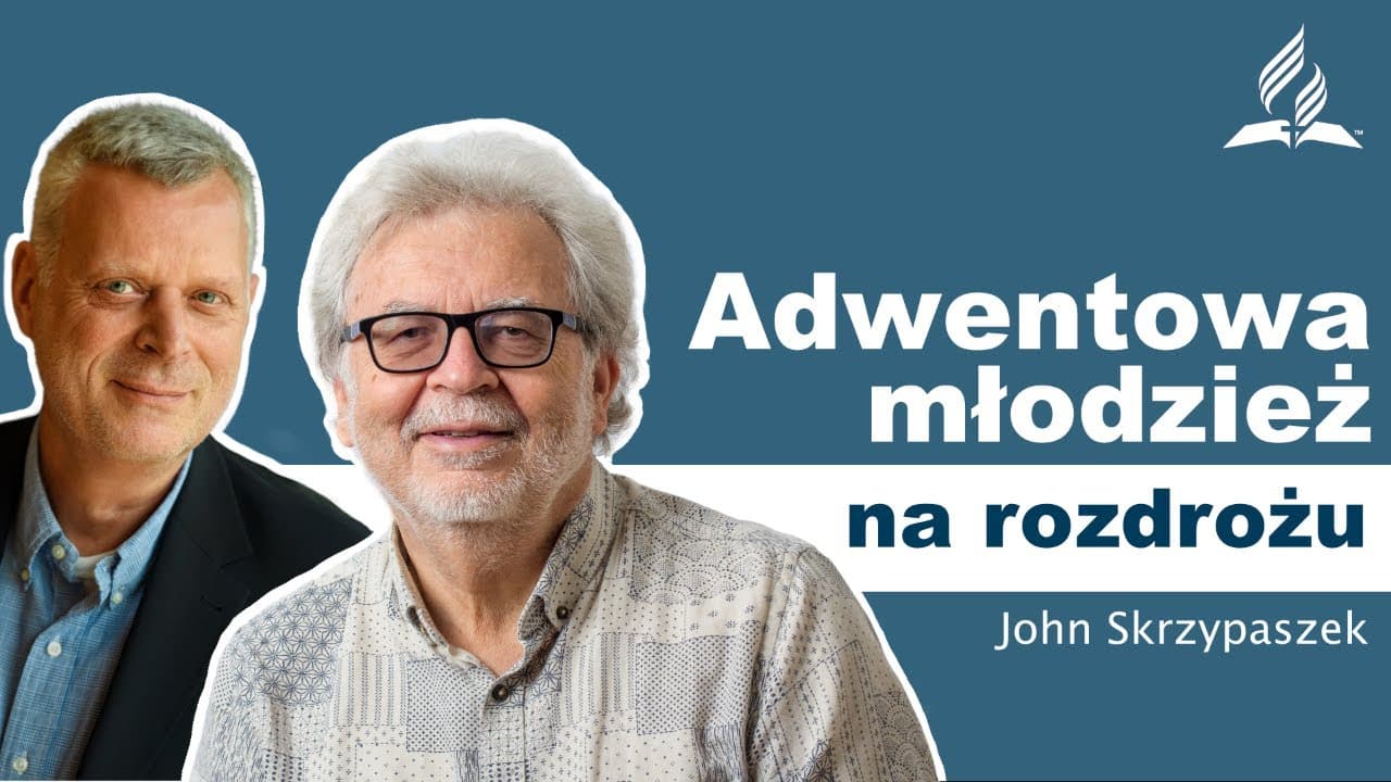 Adwentowa młodzież na rozdrożu – dr John Skrzypaszek – #goscieMariusza