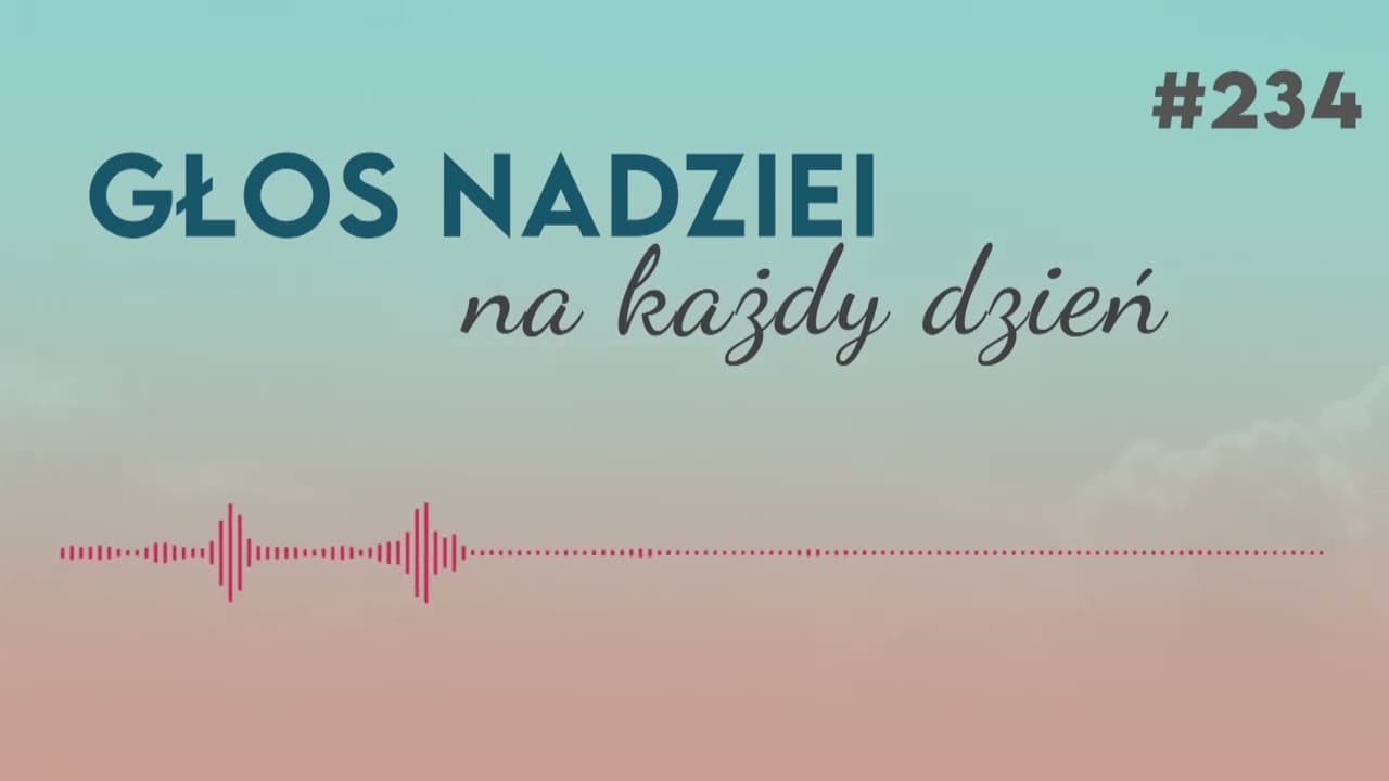 MOC DUSZY MOJEJ | GŁOS NADZIEI na każdy dzień #234