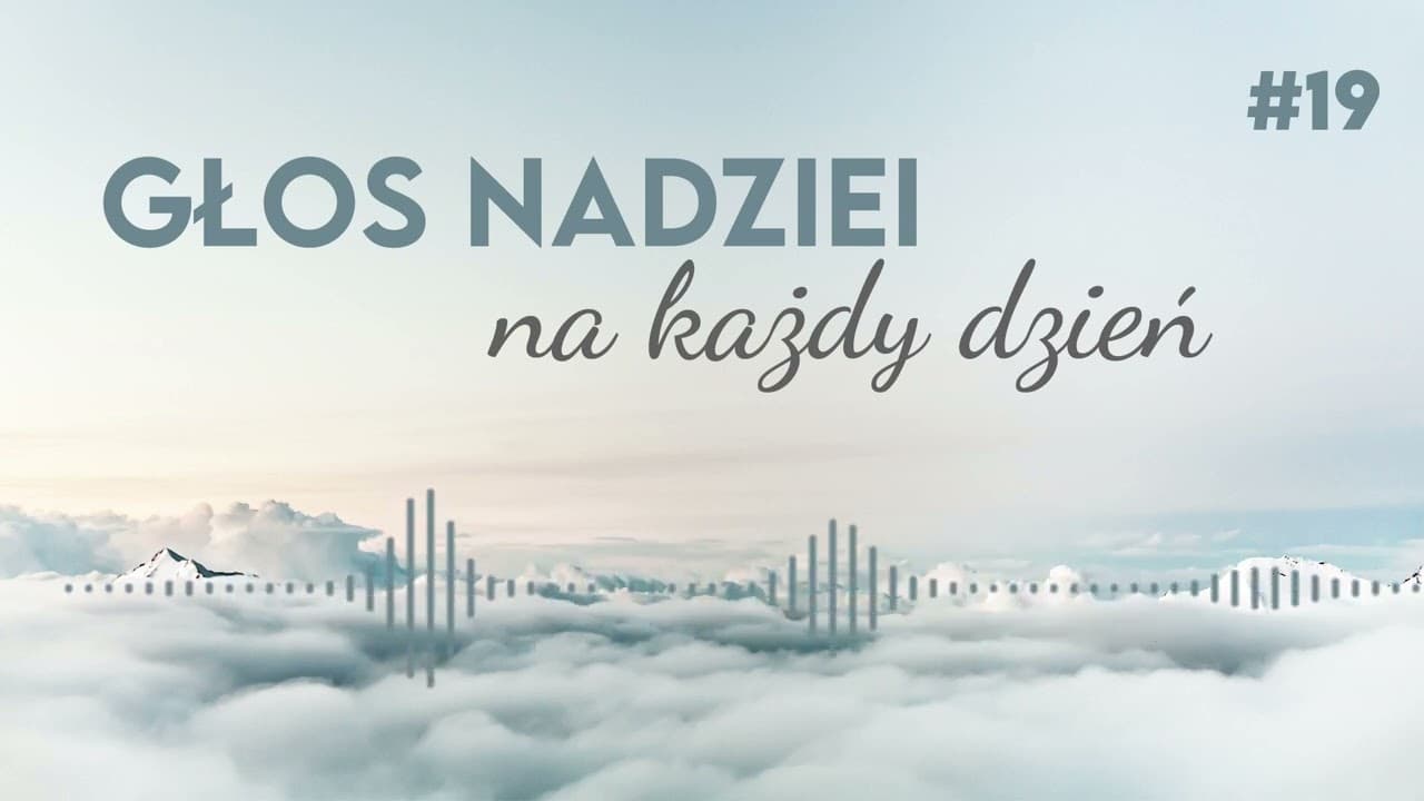 GŁOS NADZIEI na każdy dzień #19