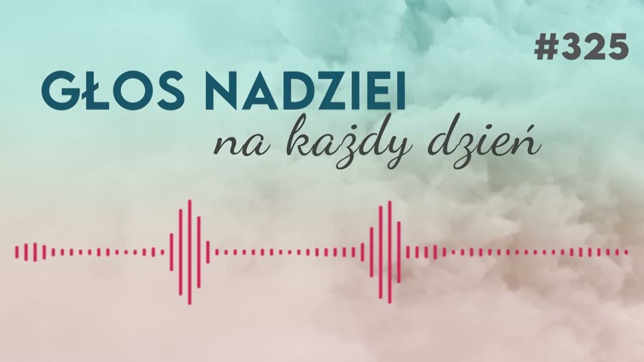 DUCH ŚWIĘTY SKŁADA ŚWIADECTWO | GŁOS NADZIEI na każdy dzień #325