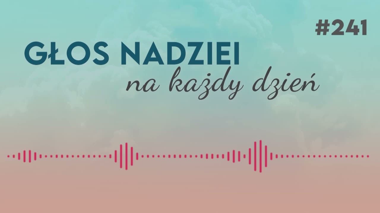 SIEDEM OBRZYDLIWOŚCI | GŁOS NADZIEI na każdy dzień #241