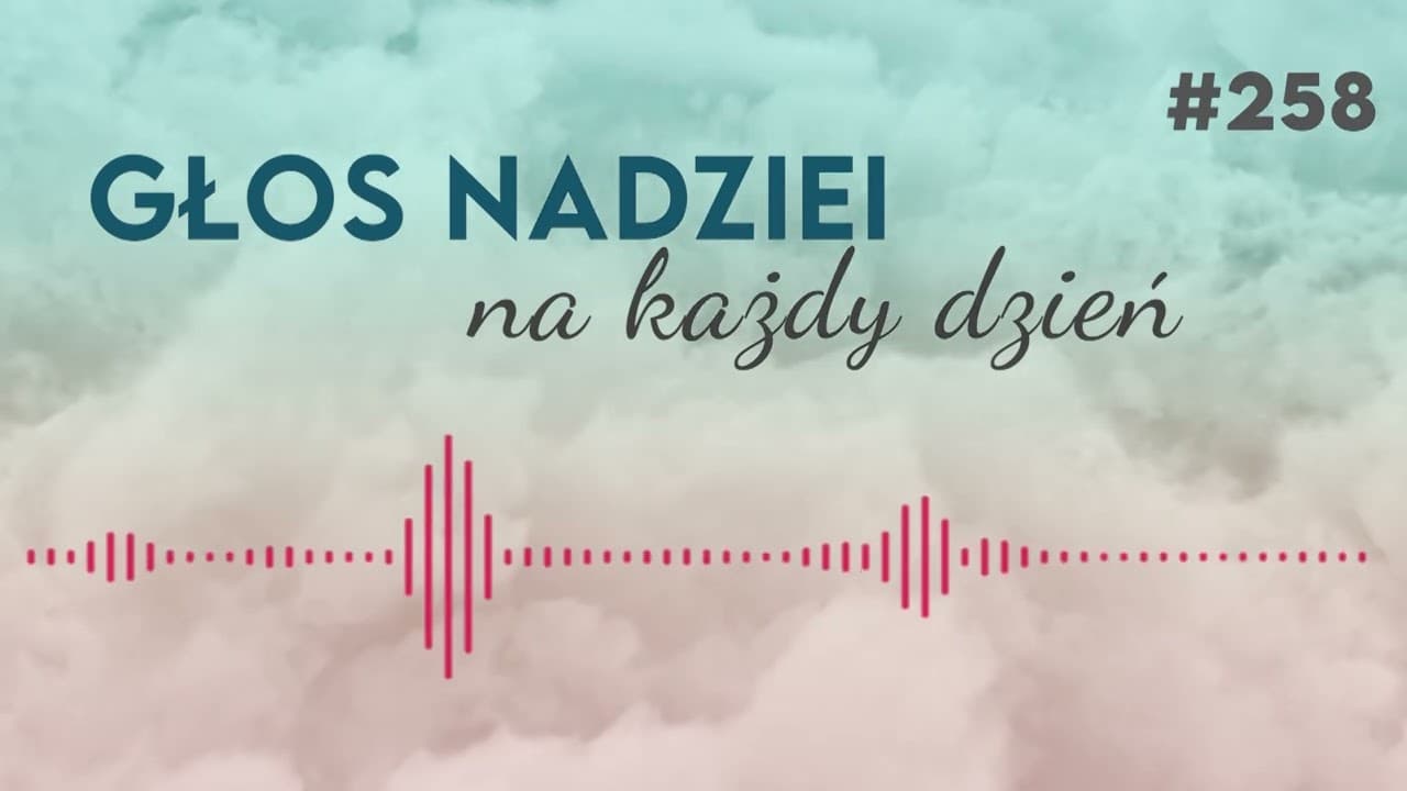ABY BYLI JEDNO | GŁOS NADZIEI na każdy dzień #258