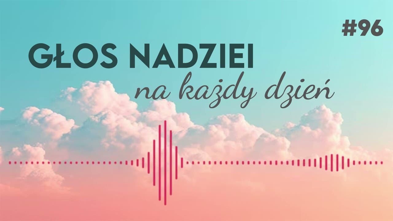 GŁOS NADZIEI na każdy dzień #96