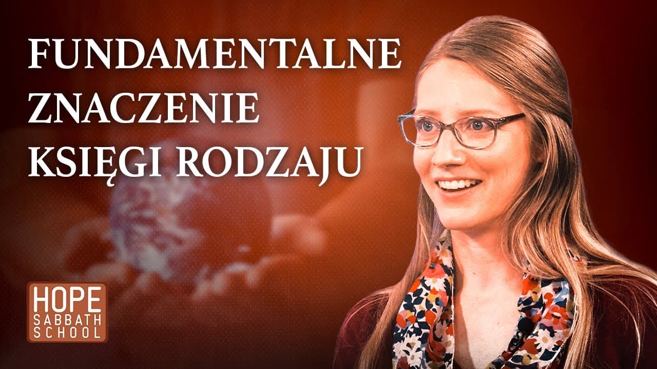 Fundamentalne znaczenie Księgi Rodzaju | PROROCTWA I HISTORIE BIBLIJNE NA DNI OSTATECZNE