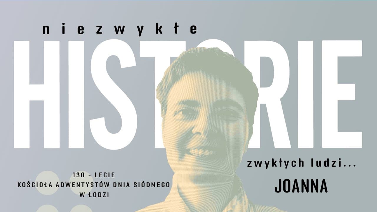 08. Niezwykłe historie zwykłych ludzi... Joanna