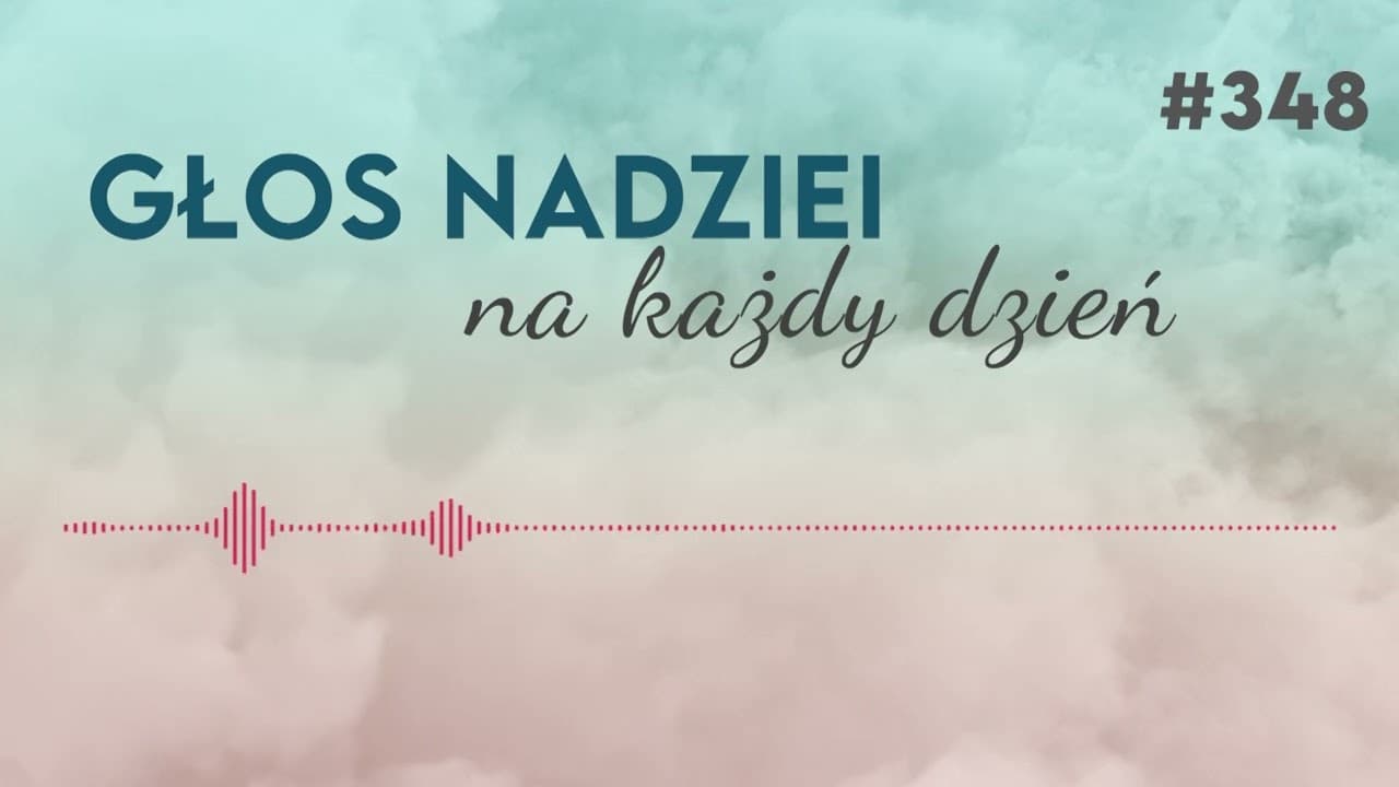 POŻEGNANIE NIE JEDNA MA IMIĘ | GŁOS NADZIEI na każdy dzień #348