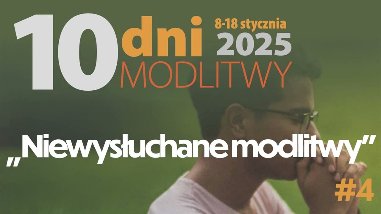 Niewysłuchane modlitwy (i wiara) | 10 dni modlitwy 2025 #4