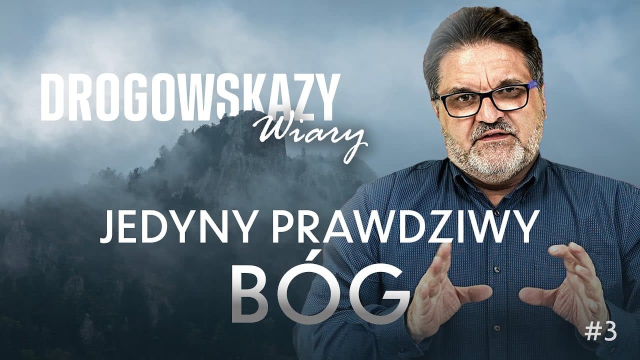 JEDYNY PRAWDZIWY BÓG - ZBIGNIEW MAKAREWICZ | DROGOWSKAZY WIARY #03
