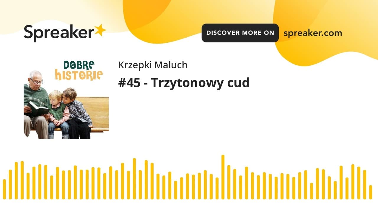 #45 - Trzytonowy cud - Dobre historie dla dzieci