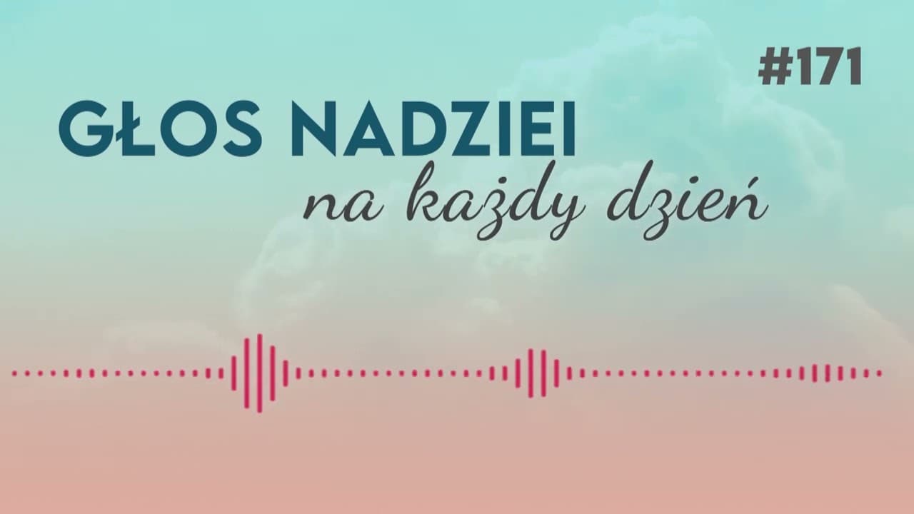 SPÓJRZ NA JEZUSA | GŁOS NADZIEI na każdy dzień #171