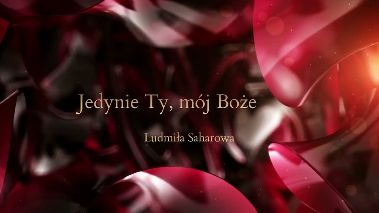 Jedynie Ty, mój Boże / Ты Единственный, Кто знает моё сердце