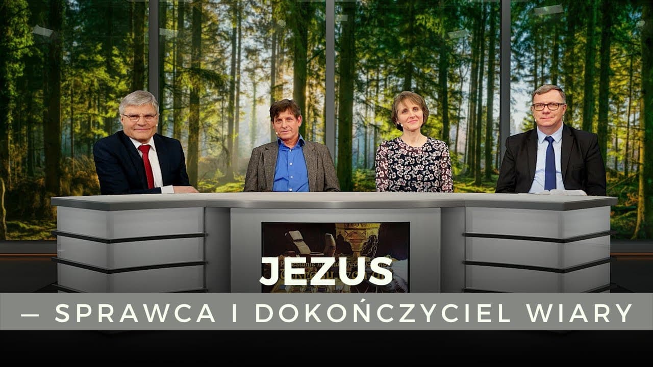 Jezus — Sprawca i Dokończyciel Wiary - U kresu tych dni (220312-11-#572)