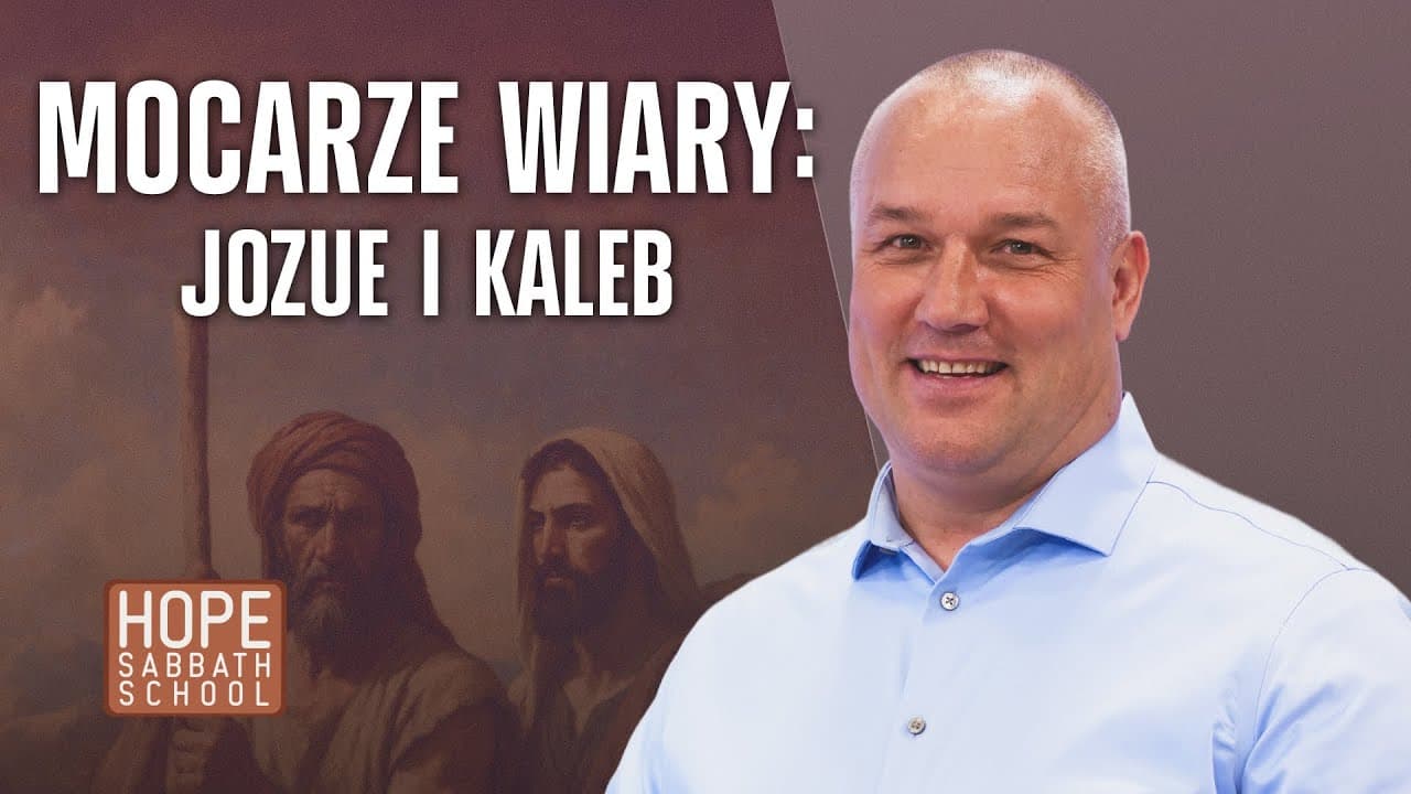 Mocarze wiary: Jozue i Kaleb | LEKCJE WIARY PŁYNĄCE Z KSIĘGI JOZUEGO (#8)