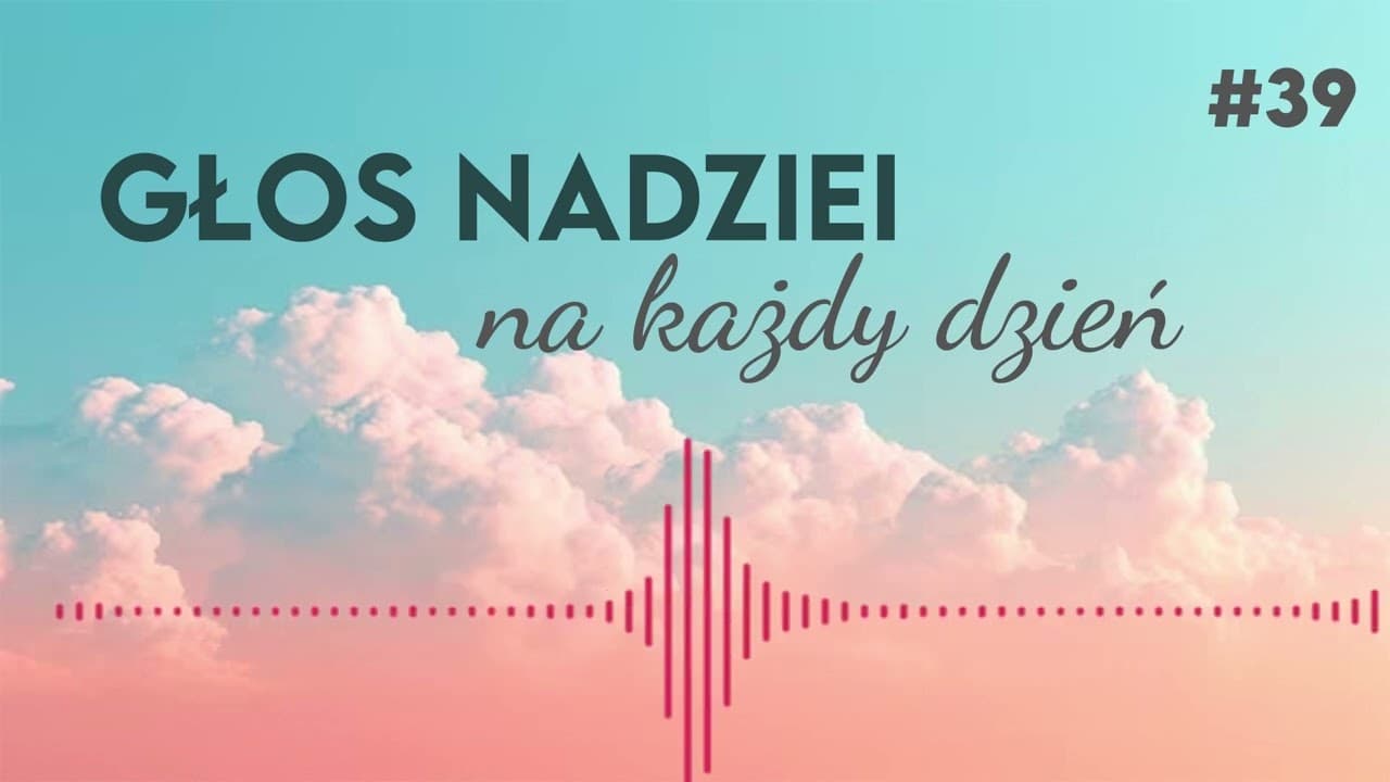 GŁOS NADZIEI na każdy dzień #39