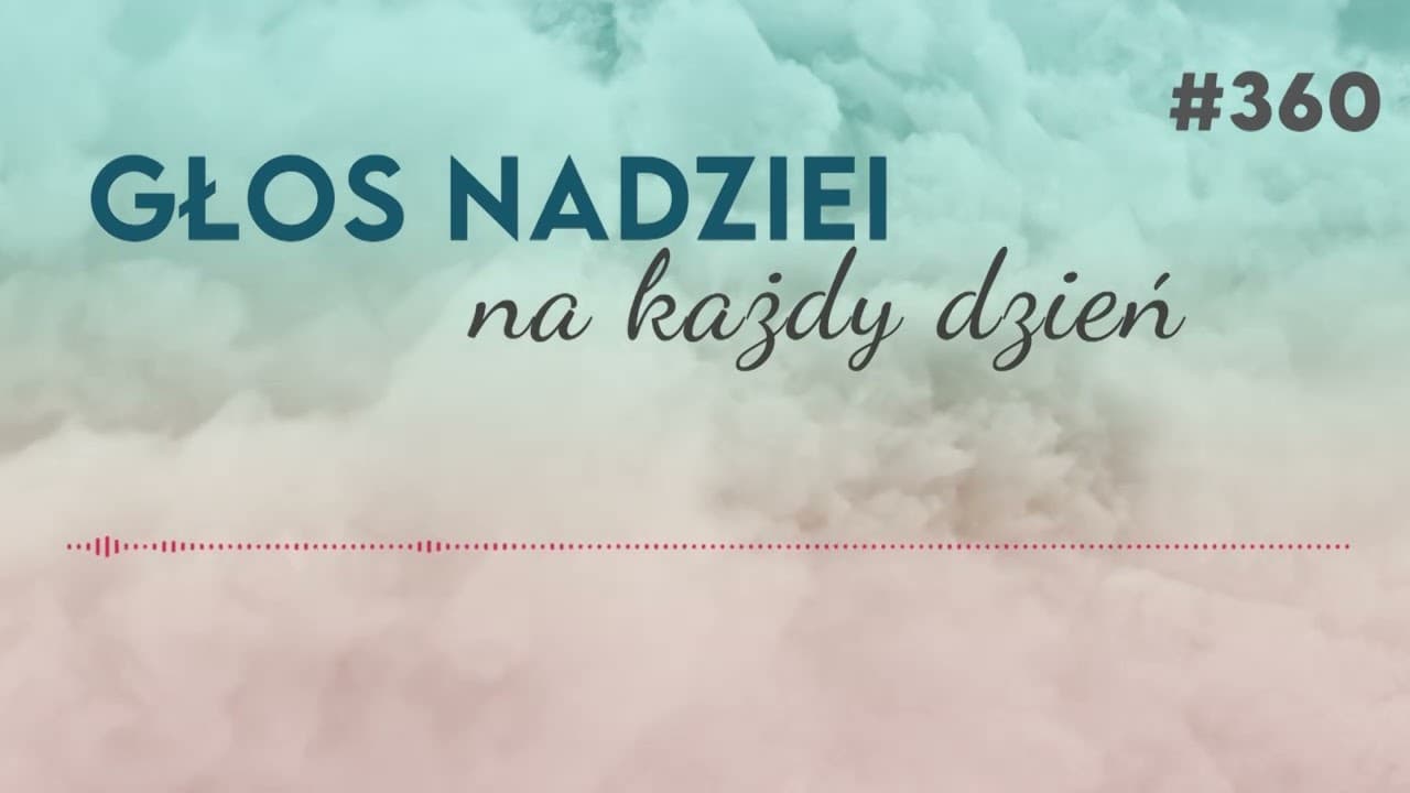 EWANGELIA OBJAWIONA | GŁOS NADZIEI na każdy dzień #360
