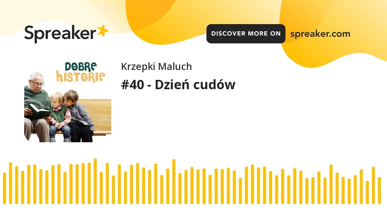 #40 - Dzień cudów - Dobre historie dla dzieci