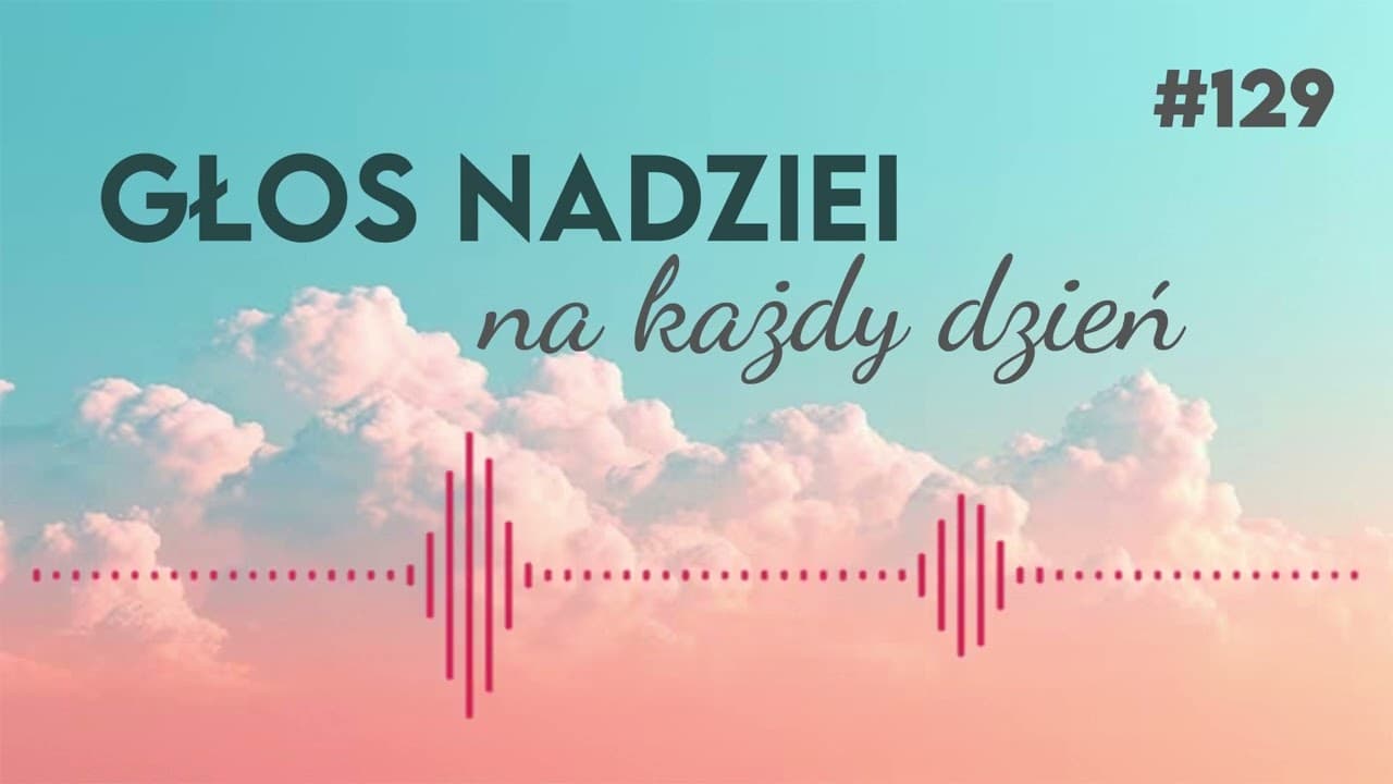 CHRYSTUS NASZĄ SPRAWIEDLIWOŚCIĄ | GŁOS NADZIEI na każdy dzień #129