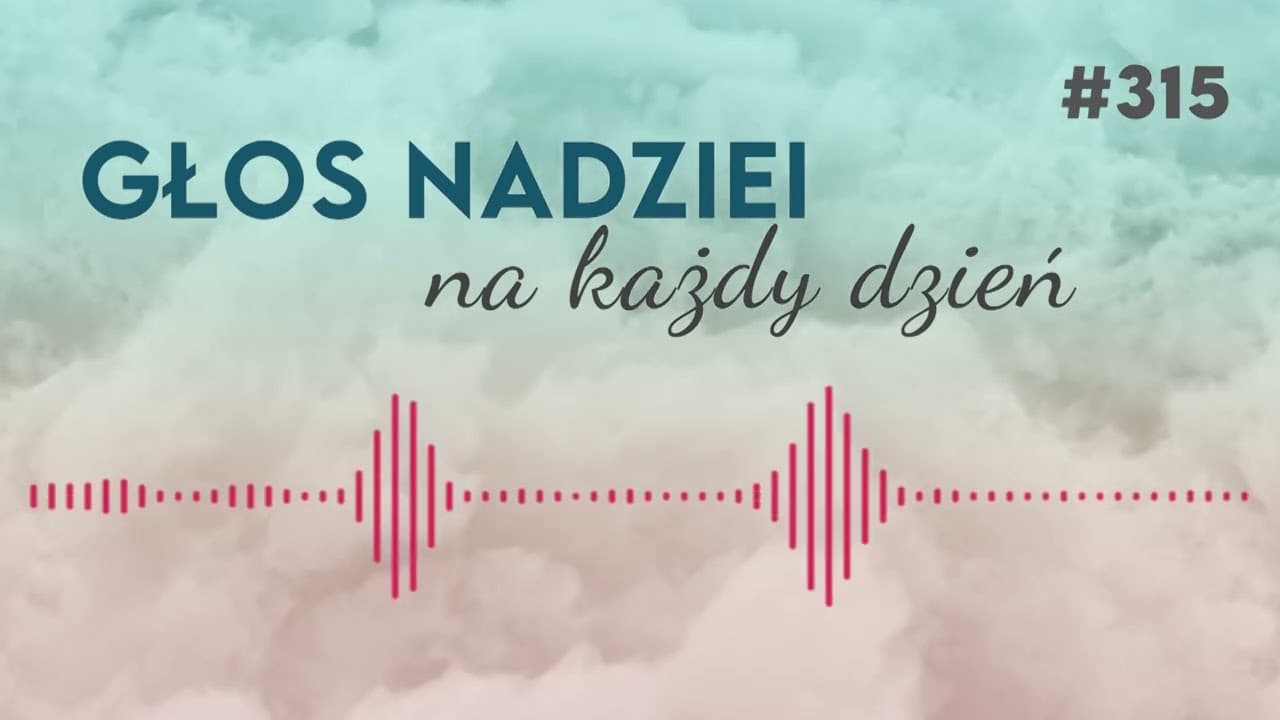 BOŻY WYBRANIEC | GŁOS NADZIEI na każdy dzień #315