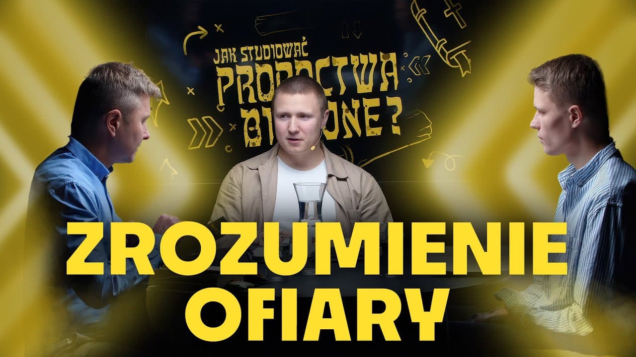 Zrozumienie złożonej ofiary | Jak studiować biblijne proroctwa?