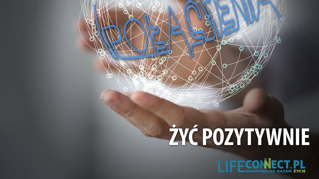 # 11 - POŁĄCZENIA - Żyć pozytywnie