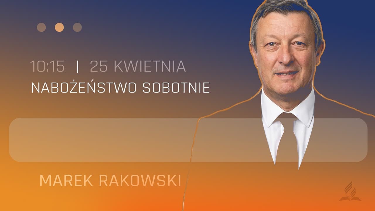 Nabożeństwo |  "Wciąż pytania" | Marek Rakowski | 25.04.2026