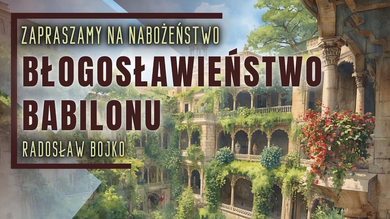 Nabożeństwo 27.06.2026 - "Błogosławieństwo Babilonu" - Radosław Bojko