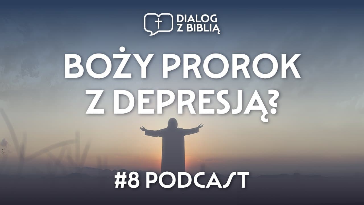 BOŻY PROROK Z DEPRESJĄ? // DIALOG Z BIBLIĄ #8