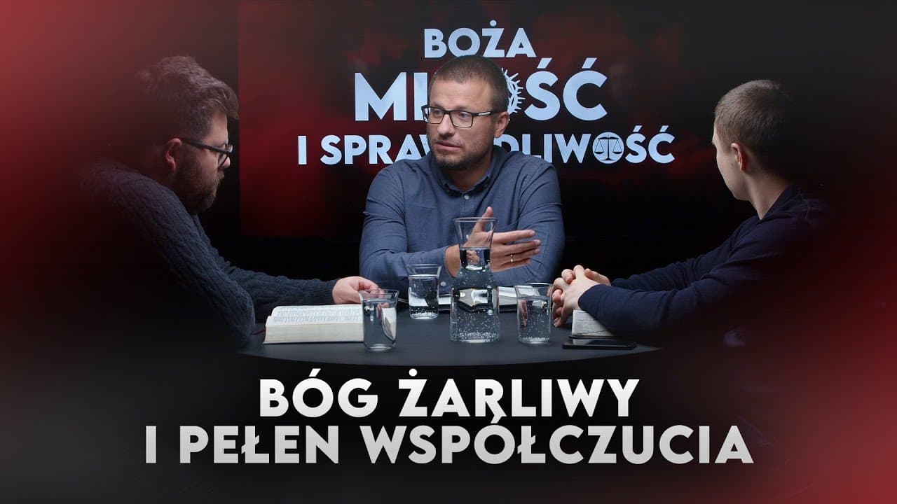 Bóg żarliwy i pełen współczucia | Boża miłość i sprawiedliwość