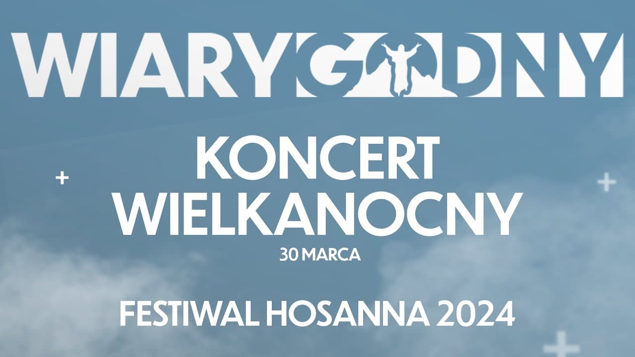 KONCERT WIELKANOCNY | FESTIWAL HOSANNA 2024