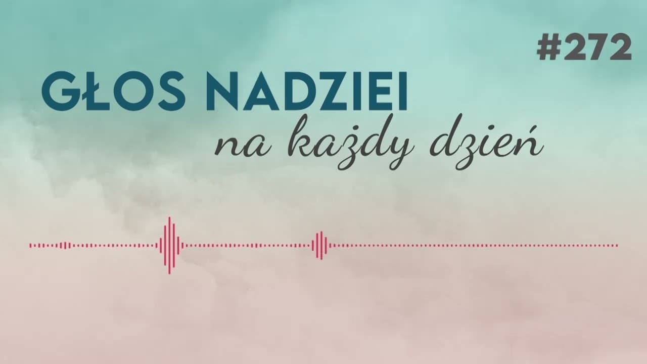 WAŻNOŚĆ CODZIENNYCH OBOWIĄZKÓW | GŁOS NADZIEI na każdy dzień #272