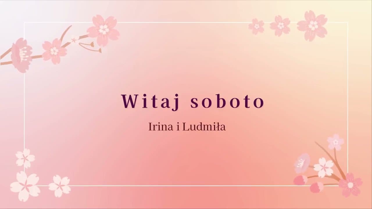 Witaj soboto / Здравствуй суббота