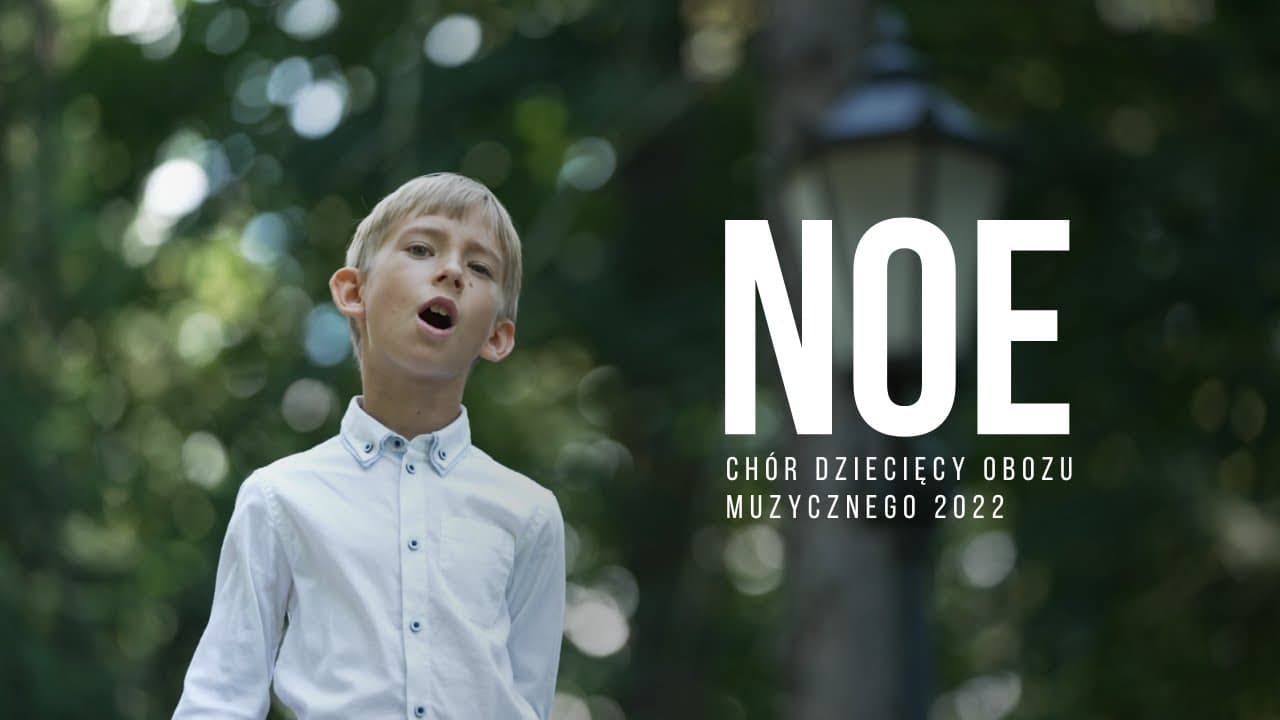 Noe - Chór Dziecięcy Obozu Muzycznego 2022