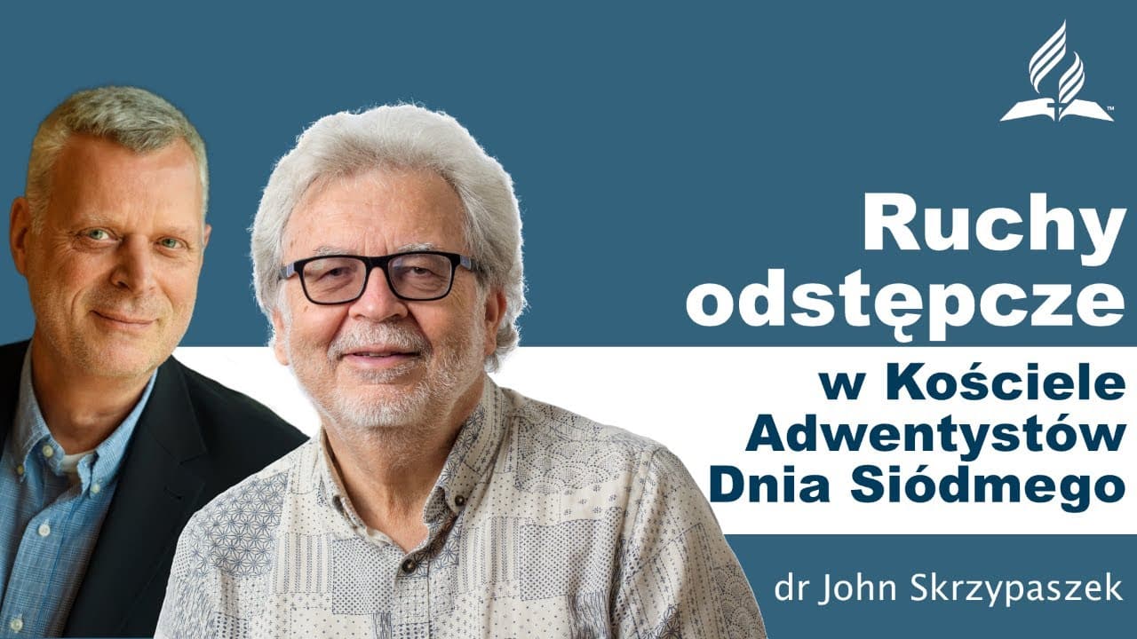 Ruchy odstępcze w Kościele Adwentystów Dnia Siódmego – dr John Skrzypaszek – #goscieMariusza