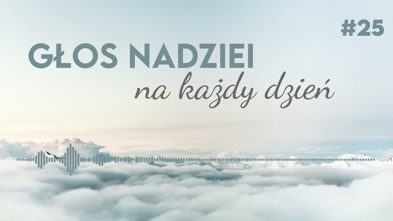 GŁOS NADZIEI na każdy dzień #25