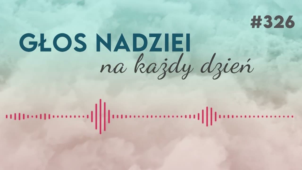 CZY JESTEŚ TAM | GŁOS NADZIEI na każdy dzień #326