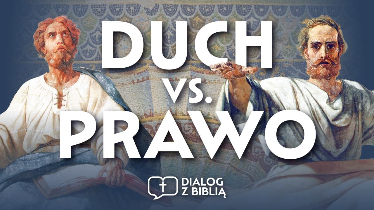 OWOC DUCHA KONTRA PRAWO // DIALOG Z BIBLIĄ #131