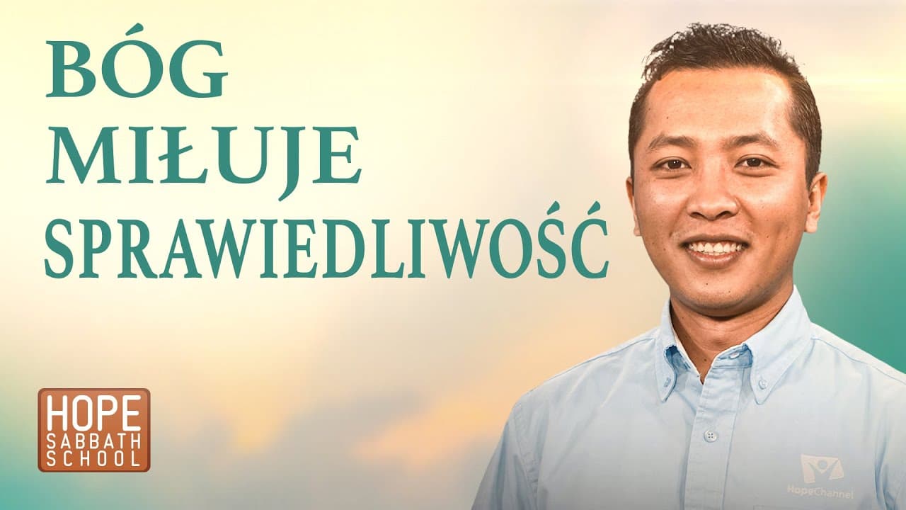 Bóg miłuje sprawiedliwość | BOŻA MIŁOŚĆ I SPRAWIEDLIWOŚĆ