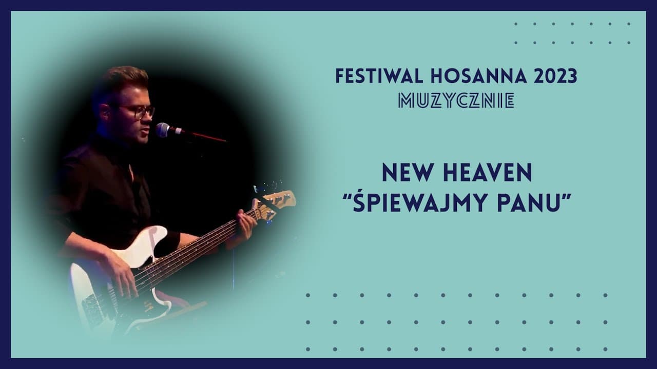 New Heaven - Śpiewaj Panu | Festiwal Hosanna 2023