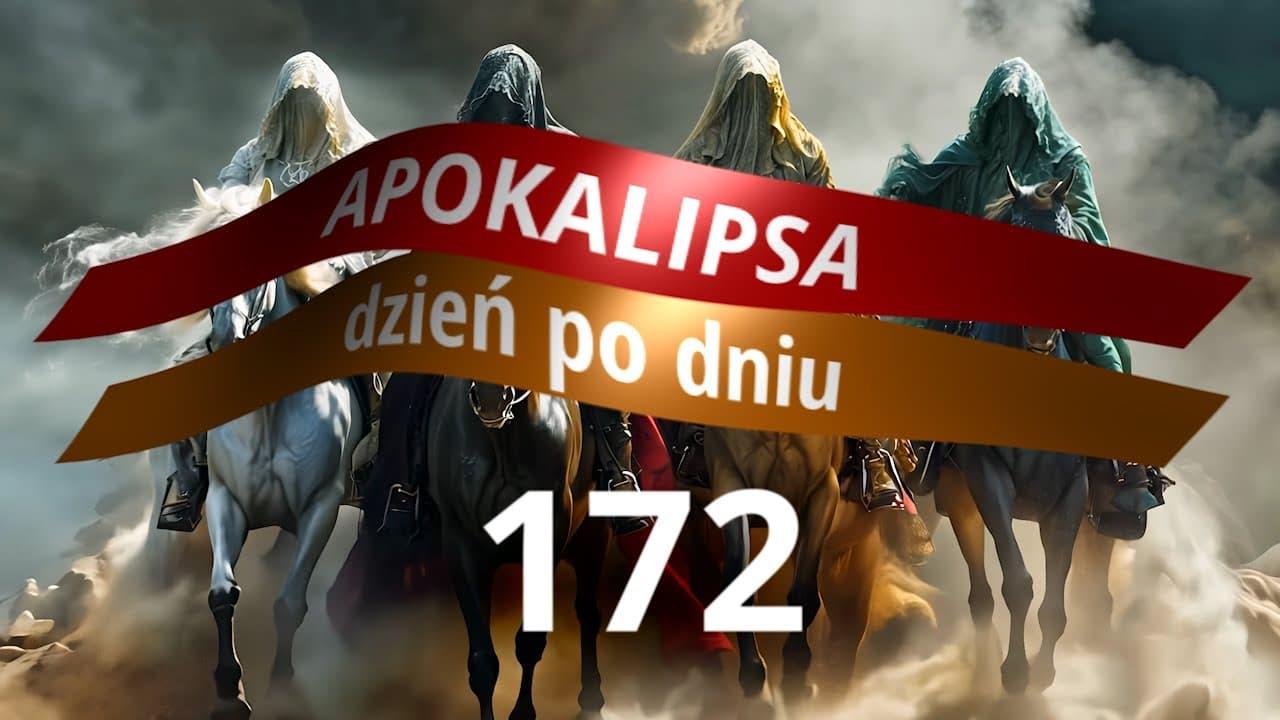 APOKALIPSA dzień po dniu - #172 | Ten, który jest jak Bóg, część 1