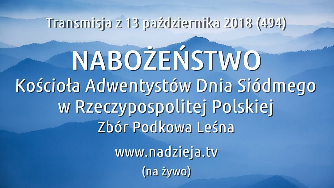 # 494 (B) FHD - Nabożeństwo Kościoła Adwentystów D.S. w RP - Podkowa Leśna - 13 października 2018