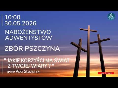 "JAKIE KORZYŚCI MA ŚWIAT Z TWOJEJ WIARY ? " - pastor Piotr Stachurski